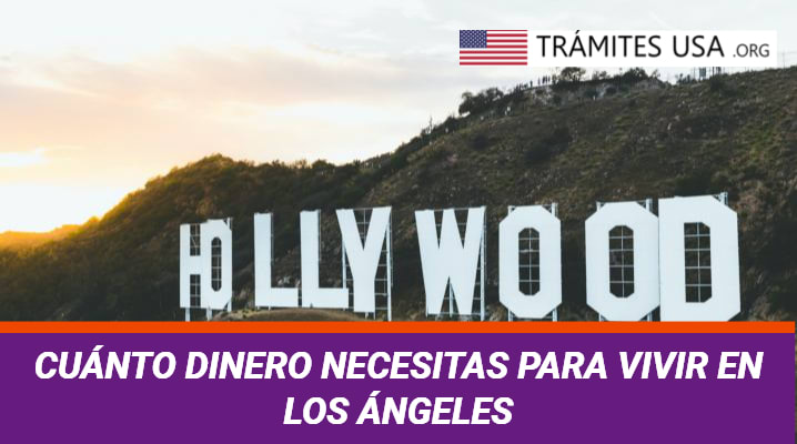 ¿Cuánto Dinero Necesitas para Vivir en Los Ángeles?